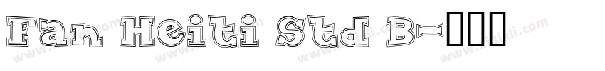 Fan Heiti Std B字体转换